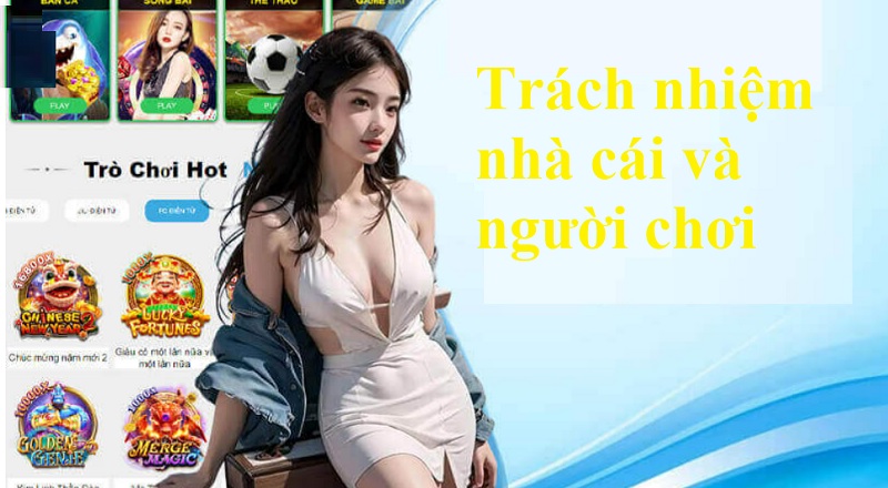 Trách nhiệm nhà cái và người chơi